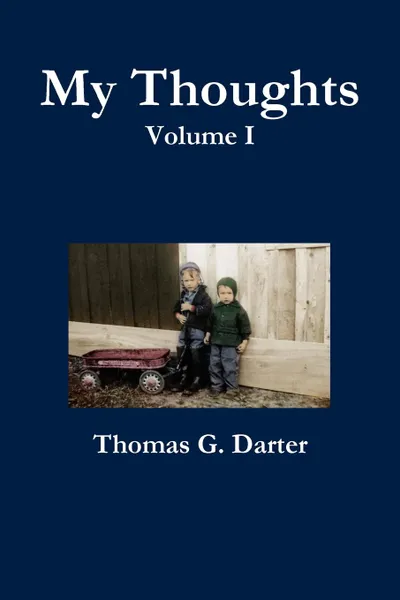 Обложка книги My Thoughts, Volume 1, Thomas G. Darter