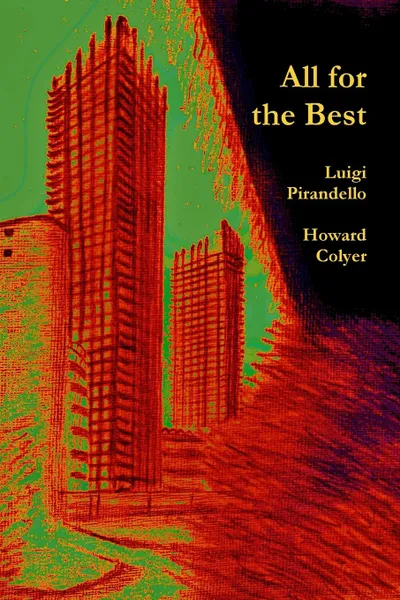 Обложка книги All for the Best, Howard Colyer, Luigi Pirandello