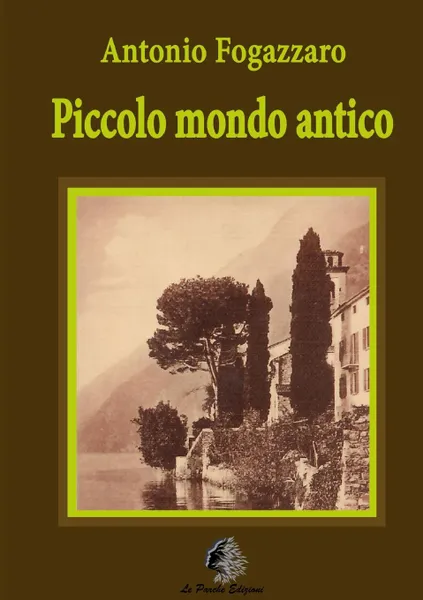 Обложка книги Piccolo mondo antico, Antonio Fogazzaro