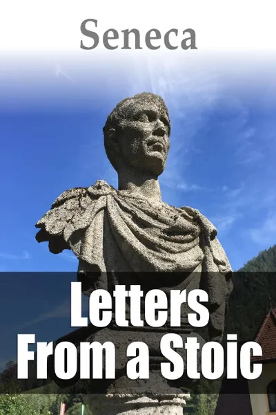 Обложка книги Letters From A Stoic, Lucius Annaeus Seneca