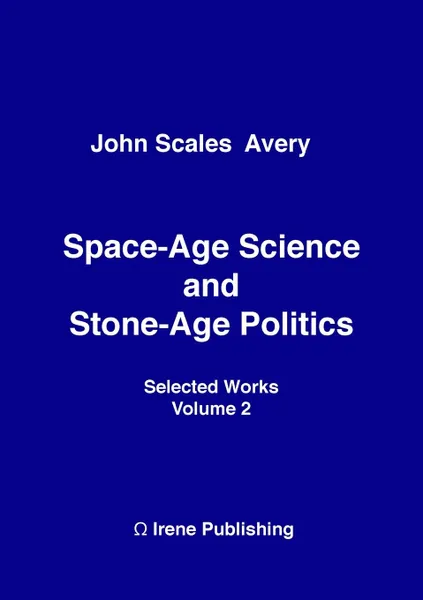 Обложка книги Space-Age Science and  Stone-Age Politics, John Scales Avery