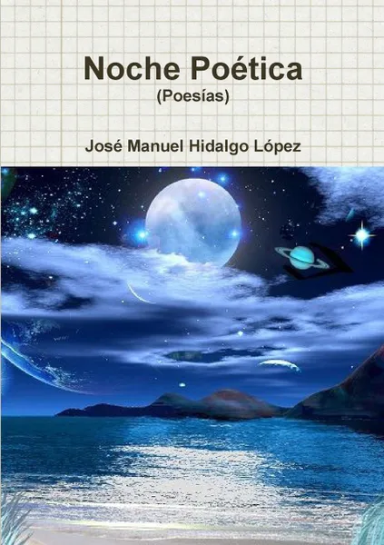 Обложка книги Noche Poetica, José  Manuel Hidalgo López