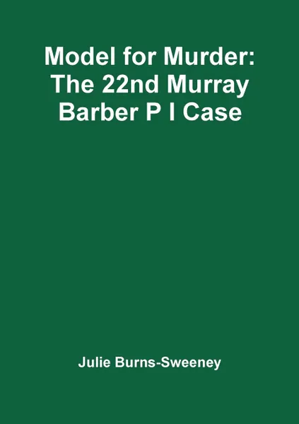 Обложка книги Model for Murder. The 22nd Murray Barber P I Case, Julie Burns-Sweeney