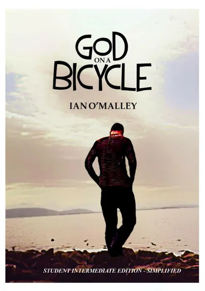 Обложка книги God on a Bicycle - Simplified Intermediate Edition, Ian O'Malley