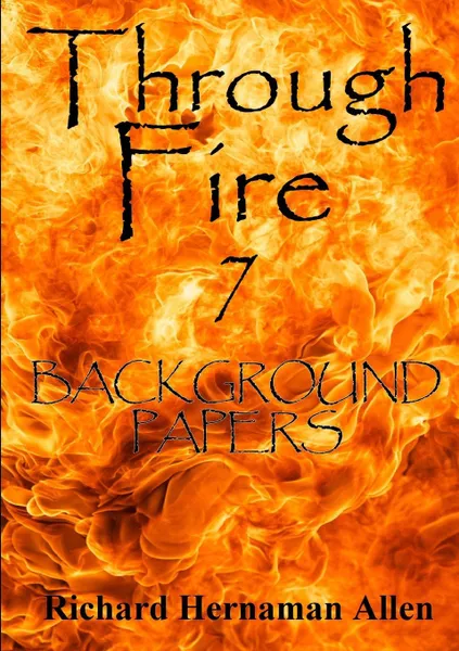 Обложка книги Through Fire 7. Background Papers, Richard Hernaman Allen