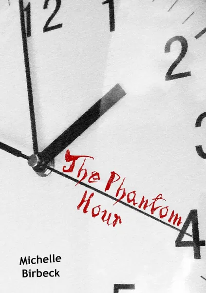 Обложка книги The Phantom Hour, Michelle Birbeck