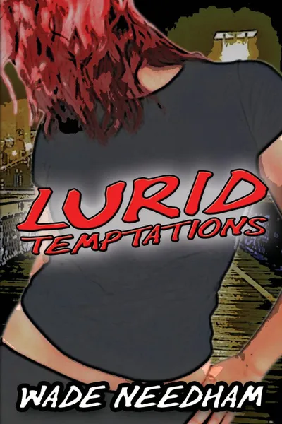 Обложка книги Lurid Temptations, Wade Needham