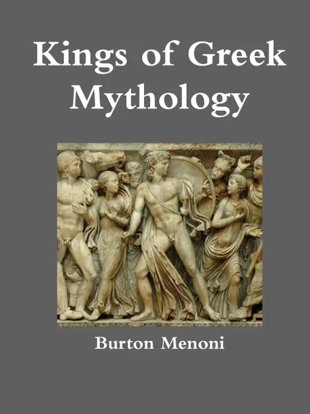 Обложка книги Kings of Greek Mythology, Burton Menoni