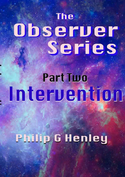 Обложка книги Intervention (The Observer .2), Philip G Henley