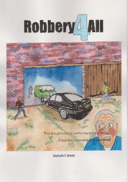 Обложка книги Robbery 4 All, Graham C Jones