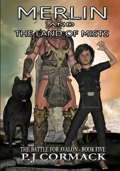 Обложка книги Merlin and the Land of Mists Book Five. The Battle for Avalon, P.J Cormack