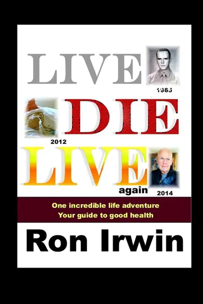 Обложка книги Live, Die, Live Again, Ron Irwin