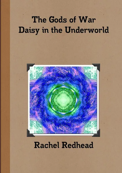 Обложка книги The Gods of War - Daisy in the Underworld, Rachel Redhead