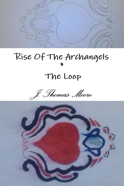 Обложка книги Rise of the Archangels . the Loop, J. Thomas Moore