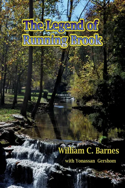 Обложка книги The Legend of Running Brook, William C. Barnes, Yonassan Gershom