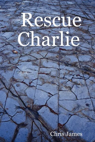 Обложка книги Rescue Charlie, Chris James