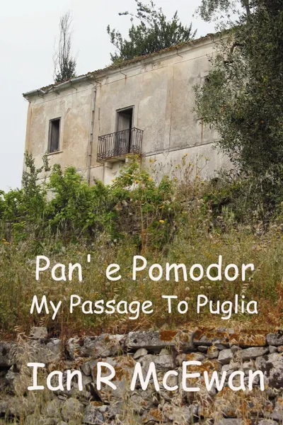Обложка книги Pan. E Pomodor - My Passage to Puglia, Ian R. McEwan