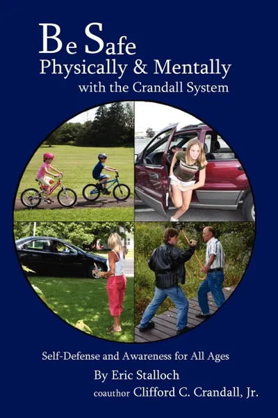 Обложка книги Be Safe Physically and Mentally with the Crandall System, Eric Stalloch, Clifford Crandall