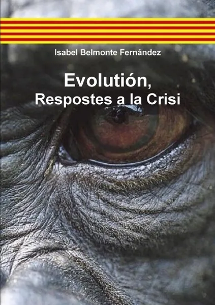 Обложка книги Evolution, Respostes a la Crisi, Isabel Belmonte Ferna Ndez