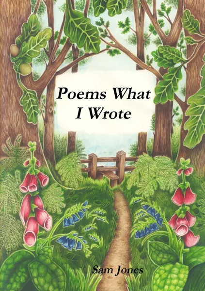 Обложка книги Poems What I Wrote, Sam Jones