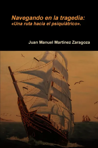 Обложка книги Navegando en la tragedia, Juan Manuel Martínez Zaragoza