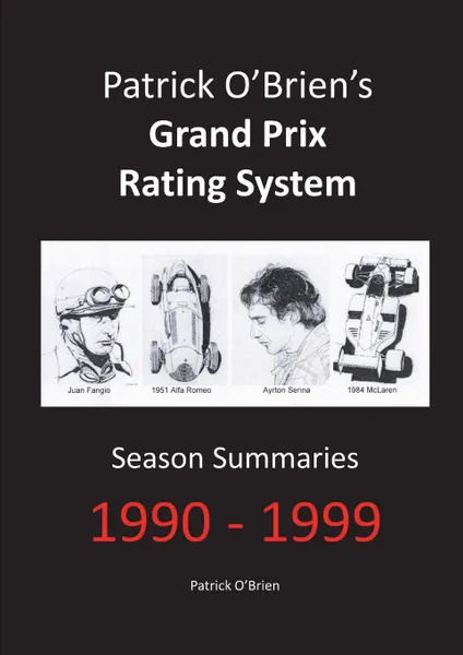 Обложка книги Patrick O.Brien.s Grand Prix Rating System. Season Summaries 1990-1999, Patrick O'Brien
