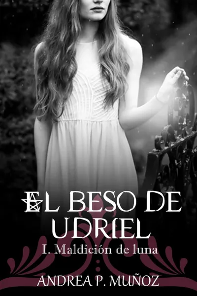 Обложка книги El Beso de Udriel. Maldicion de Luna, Andrea P. Mua Oz