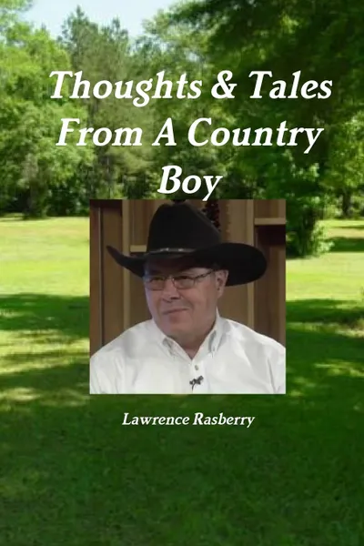 Обложка книги Thoughts . Tales From A Country Boy, Lawrence Rasberry