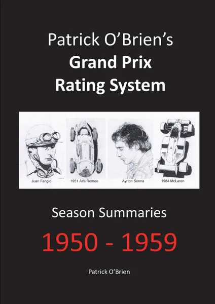 Обложка книги Patrick O.Brien.s Grand Prix Rating System. Season Summaries 1950-1959, Patrick O'Brien