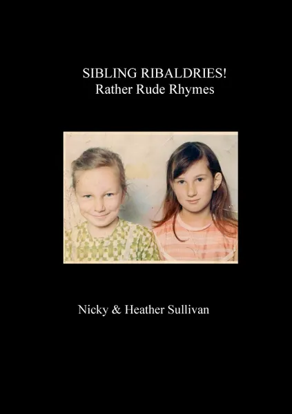 Обложка книги Sibling Ribaldry, Nicky & Heather Sullivan