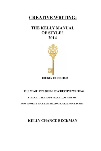 Обложка книги Creative Writing-The 2014 Kelly Manual of Style, Kelly Chance Beckman