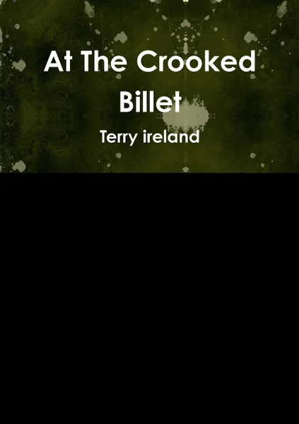 Обложка книги At the Crooked Billet, Terry Ireland