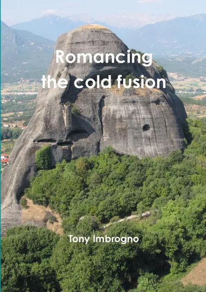 Обложка книги Romancing the cold fusion, Tony Imbrogno