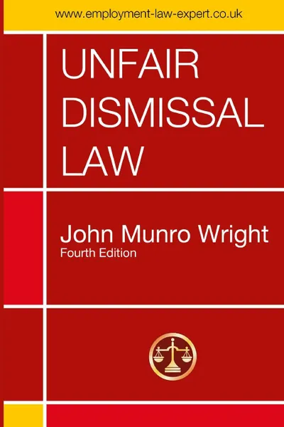 Обложка книги Unfair Dismissal Law Fourth Edition, John M. Wright