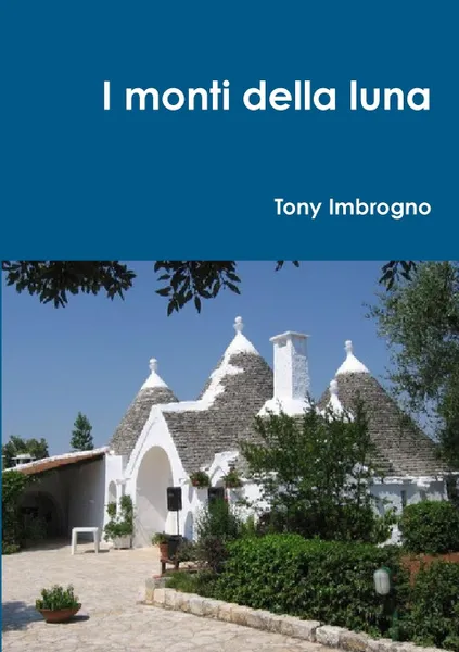 Обложка книги I monti della luna, Tony Imbrogno