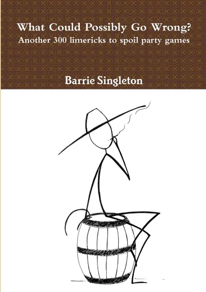 Обложка книги What Could Possibly Go Wrong., Barrie Singleton