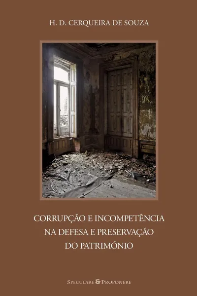 Обложка книги Corrupcao e Incompetencia na Defesa e Preservacao do Patrimonio, H. D. Cerqueira de Souza