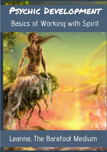 Обложка книги Psychic Development. Basics of Working with Spirit, Leanne The Barefoot Medium