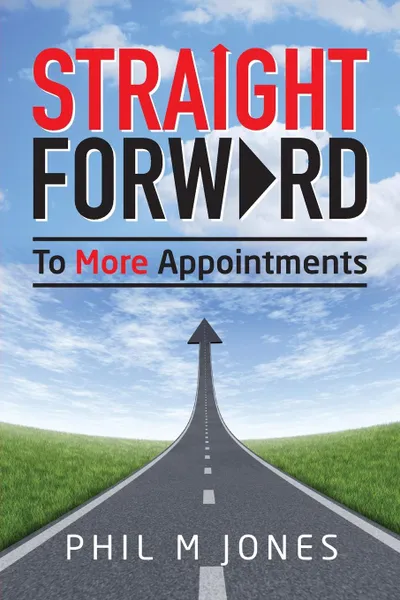 Обложка книги Straight Forward - To More Appointments, Phil Jones