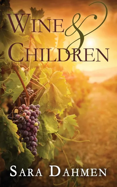 Обложка книги Wine . Children, Sara Dahmen