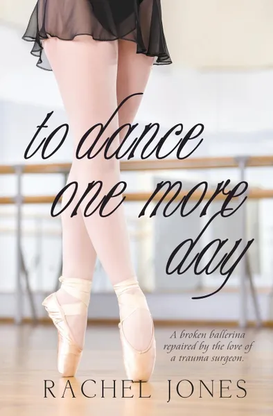 Обложка книги To Dance One More Day, Rachel Jones