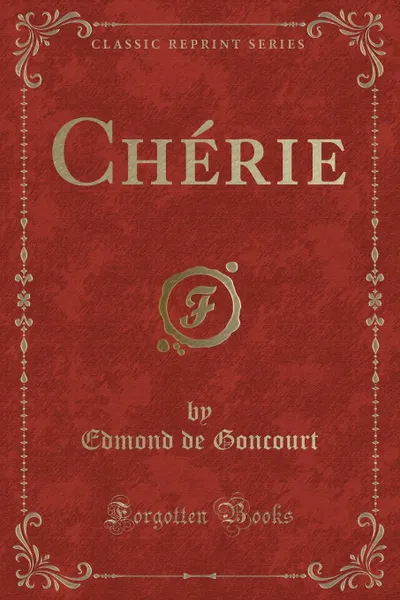 Обложка книги Cherie (Classic Reprint), Edmond de Goncourt