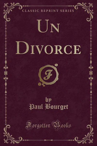 Обложка книги Un Divorce (Classic Reprint), Paul Bourget
