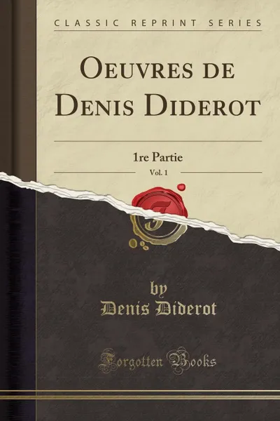 Обложка книги Oeuvres de Denis Diderot, Vol. 1. 1re Partie (Classic Reprint), Denis Diderot