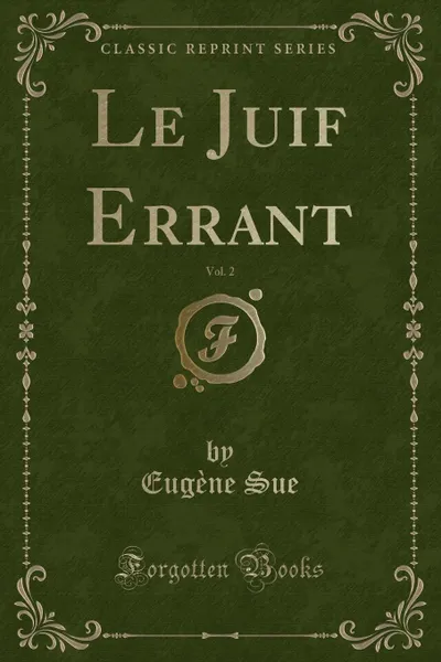 Обложка книги Le Juif Errant, Vol. 2 (Classic Reprint), Eugène Sue