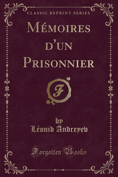 Обложка книги Memoires d.un Prisonnier (Classic Reprint), Léonid Andreyev