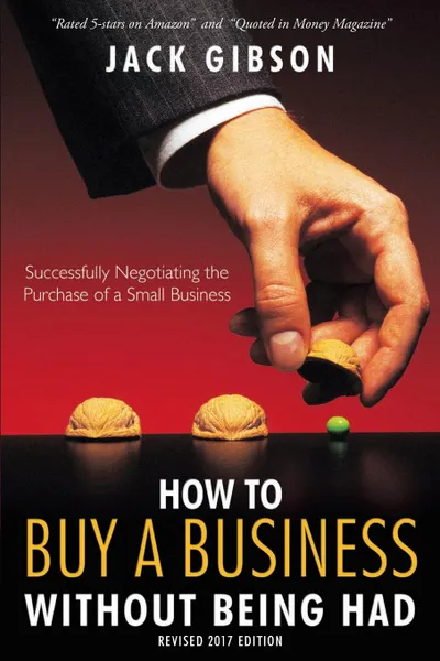 Обложка книги How to Buy a Business without Being Had, Jack (John V. M.) Gibson