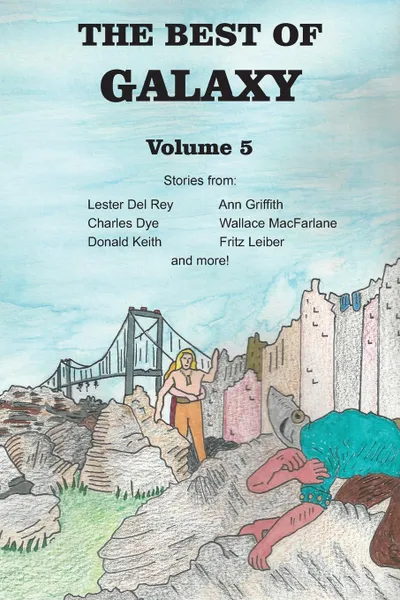 Обложка книги The Best of Galaxy Volume Five, Lester Del Rey, Fritz Leiber, William Morrison