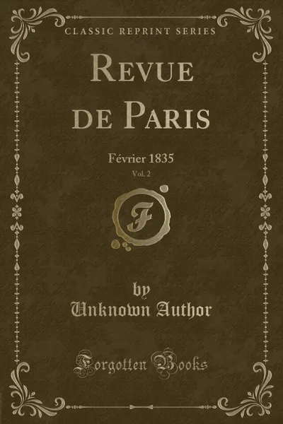Обложка книги Revue de Paris, Vol. 2. Fevrier 1835 (Classic Reprint), Unknown Author