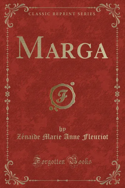 Обложка книги Marga (Classic Reprint), Zénaïde Marie Anne Fleuriot